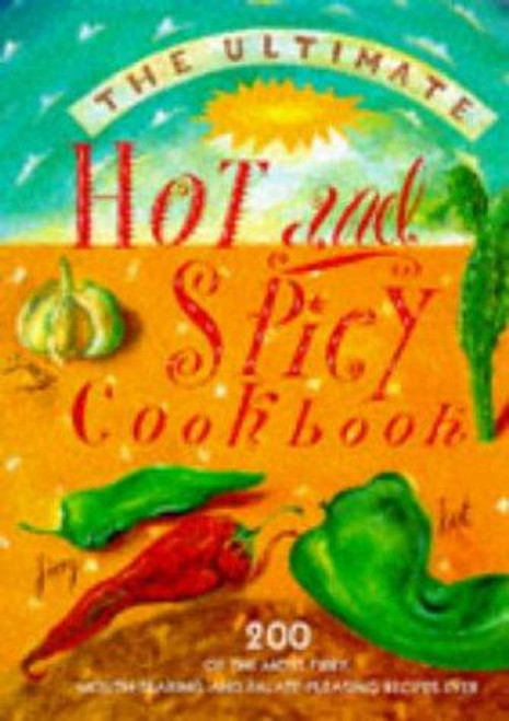 The Ultimate Hot & Spicy Cookbook front cover by Lorenz Books, ISBN: 1859673678