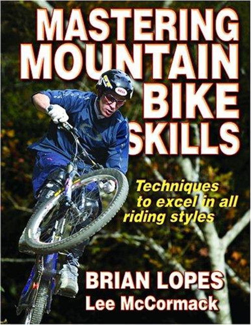 Mastering Mountain Bike Skills front cover by Brian Lopes,Lee McCormack, ISBN: 0736056246