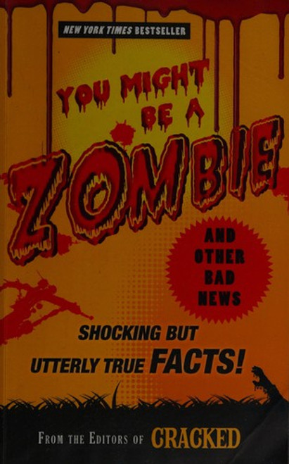 You Might Be a Zombie and Other Bad News: Shocking but Utterly True Facts! front cover by www.cracked.com, ISBN: 1782433201