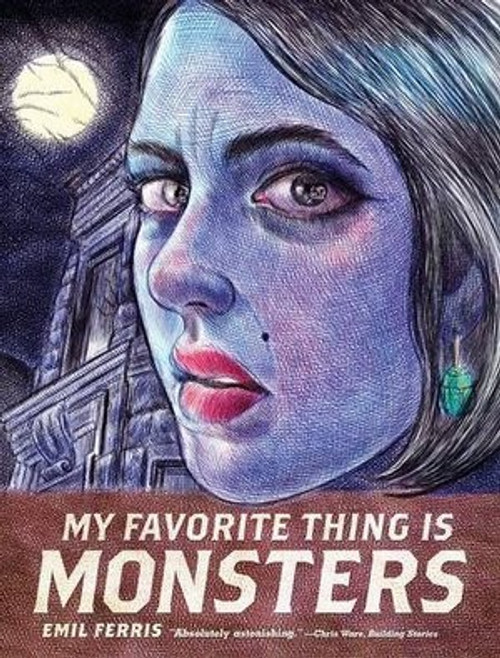 My Favorite Thing Is Monsters front cover by Emil Ferris, ISBN: 1606999591