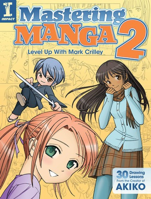 Mastering Manga 2: Level Up with Mark Crilley front cover by Mark Crilley, ISBN: 1440328307