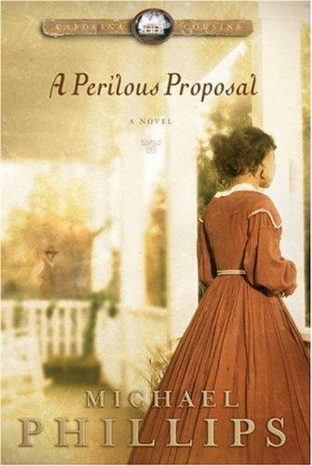 A Perilous Proposal 1 Carolina Cousins front cover by Michael Phillips, ISBN: 0764200410