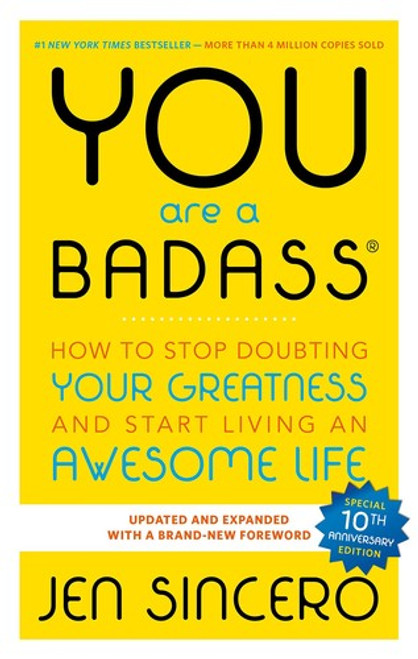 You Are a Badass: How to Stop Doubting Your Greatness and Start Living an Awesome Life front cover by Sincero, Jen, ISBN: 0762447699
