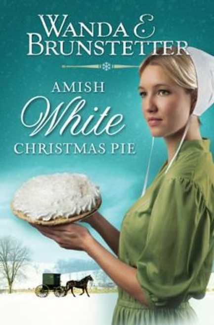 Amish White Christmas Pie front cover by Wanda E. Brunstetter, ISBN: 1616268662