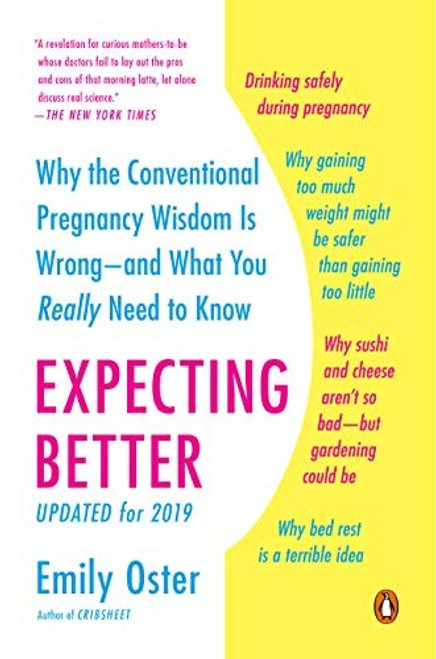 Expecting Better: Why the Conventional Pregnancy Wisdom Is Wrong--and What You Really Need to Know (The ParentData Series) front cover by Emily Oster, ISBN: 0143125702