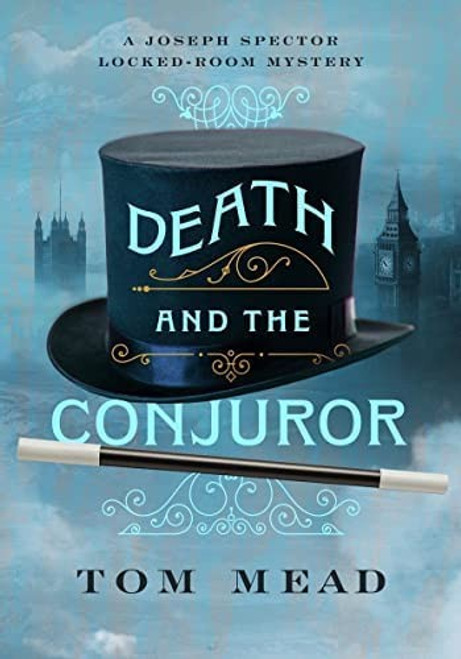 Death and the Conjuror: A Locked-Room Mystery front cover by Tom Mead, ISBN: 1613163185