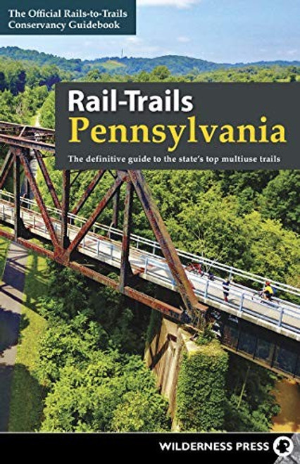 Rail-Trails Pennsylvania: The definitive guide to the state's top multiuse trails front cover by Rails-to-Trails Conservancy, ISBN: 089997967X