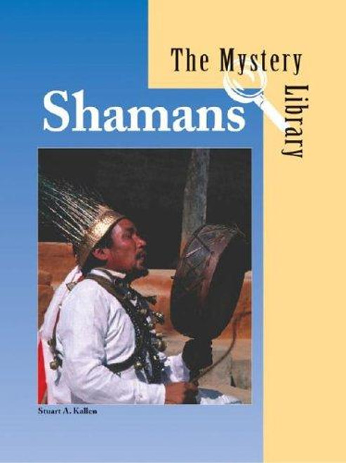 Shamans (Mystery Library) front cover by Stuart A. Kallen, ISBN: 1590186281
