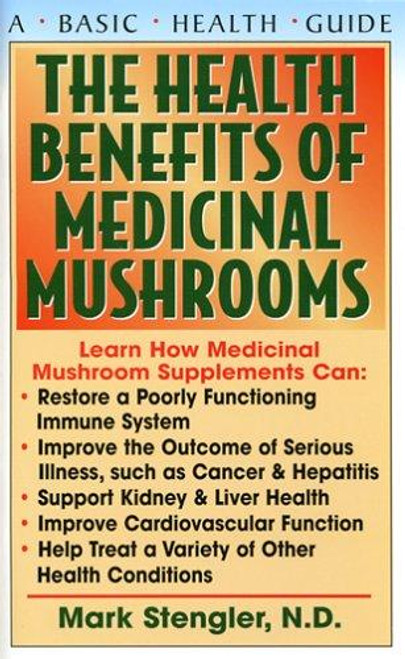 The Health Benefits of Medicinal Mushrooms front cover by Mark Stengler, ISBN: 1591201438