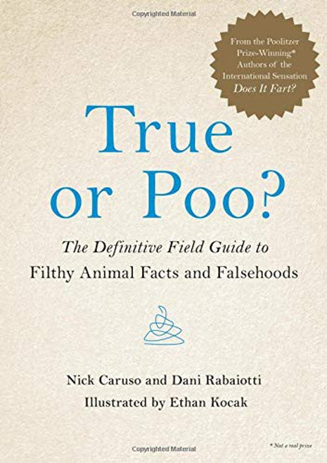 True or Poo?: The Definitive Field Guide to Filthy Animal Facts and Falsehoods (Does It Fart Series) front cover by Nick Caruso,Dani Rabaiotti, ISBN: 0316528129