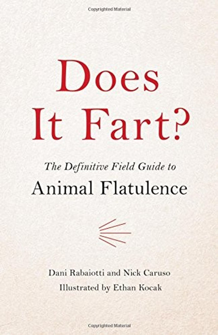 Does It Fart?: The Definitive Field Guide to Animal Flatulence front cover by Nick Caruso, Dani Rabaiotti, ISBN: 0316484156