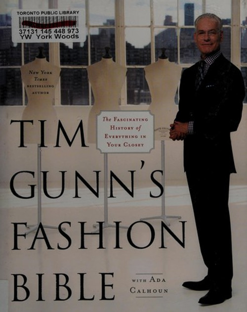 Tim Gunn's Fashion Bible front cover by Tim Gunn,Ada Calhoun, ISBN: 1451643853