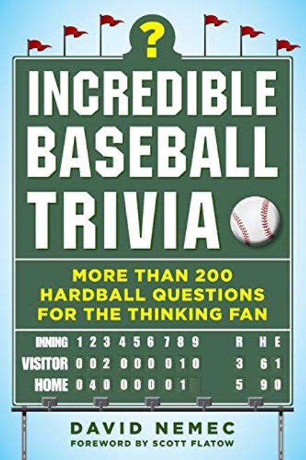 Incredible Baseball Trivia: More Than 200 Hardball Questions for the Thinking Fan front cover by David Nemec, ISBN: 1683582322