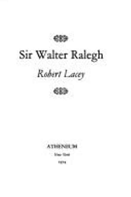 Sir Walter Ralegh front cover by Robert Lacey, ISBN: 0689105703