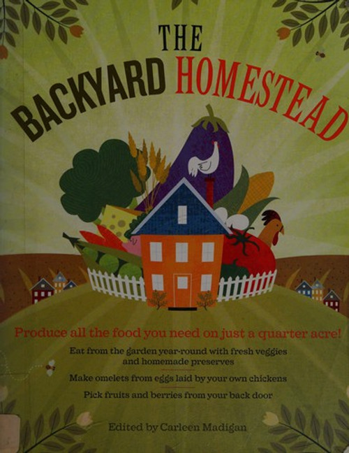 The Backyard Homestead front cover by Carleen Madigan, ISBN: 1603421386