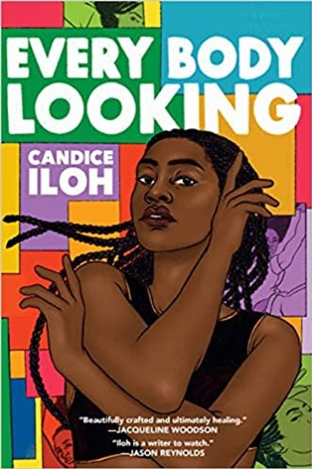 Every Body Looking front cover by Candice Iloh, ISBN: 0525556206