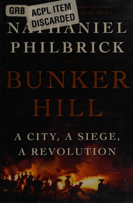 Bunker Hill: a City, a Siege, a Revolution front cover by Philbrick, Nathaniel, ISBN: 0670025445