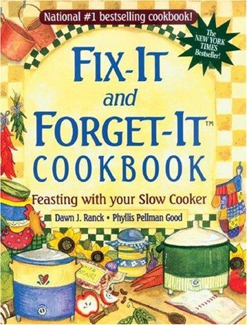 Fix-It and Forget-It Cookbook: Feasting with Your Slow Cooker front cover by Dawn J. Ranck, Phyllis Pellman Good, ISBN: 1561483176