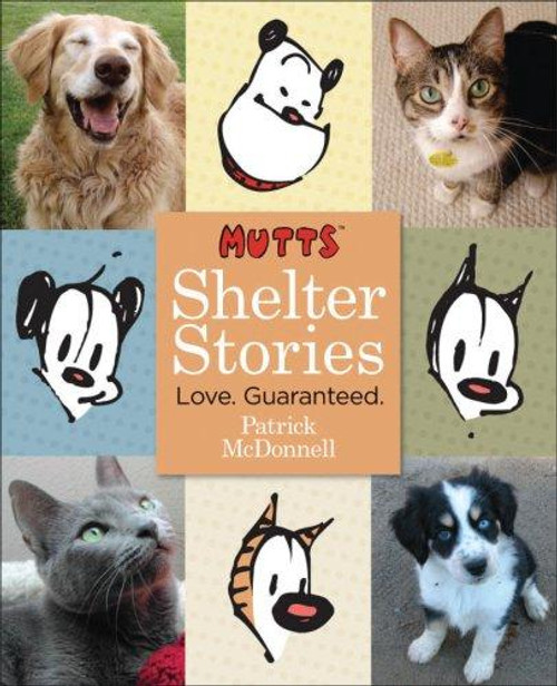 Mutts Shelter Stories: Love. Guaranteed. front cover by Patrick McDonnell, ISBN: 0740771159