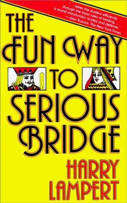 The Fun Way to Serious Bridge front cover by Harry Lampert, ISBN: 067163027X