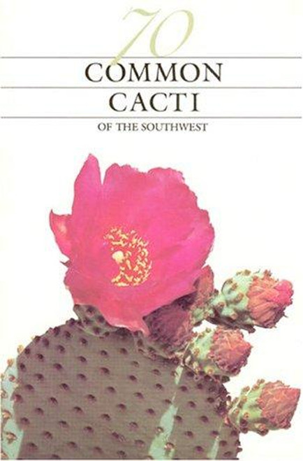 70 Common Cacti of the Southwest front cover by Pierre C. Fischer, ISBN: 0911408827
