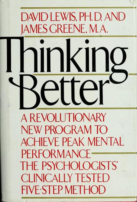 Thinking Better: A Revolutionary New Program to Achieve Peak Mental Performance front cover by David Lewis,James Greene, ISBN: 0892561688