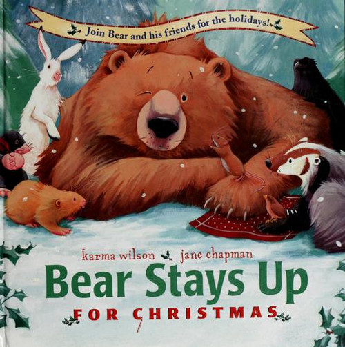 Bear Stays Up for Christmas front cover by Karma Wilson, ISBN: 0689878044