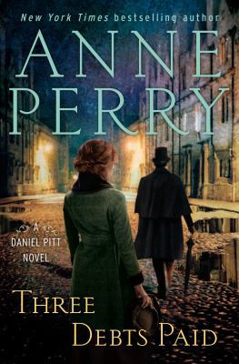 Three Debts Paid: A Daniel Pitt Novel front cover by Anne Perry, ISBN: 0593358732