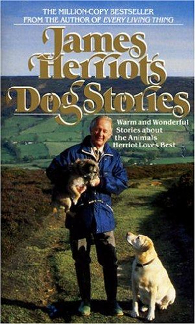 James Herriot's Dog Stories: Warm and Wonderful Stories About the Animals Herriot Loves Best front cover by James Herriot, ISBN: 0312925581