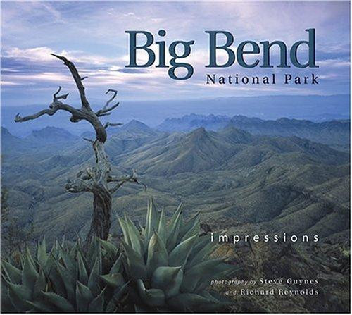 Big Bend National Park Impressions (Impressions (Farcountry Press)) front cover by photography by Steve Guynes, ISBN: 1560372869