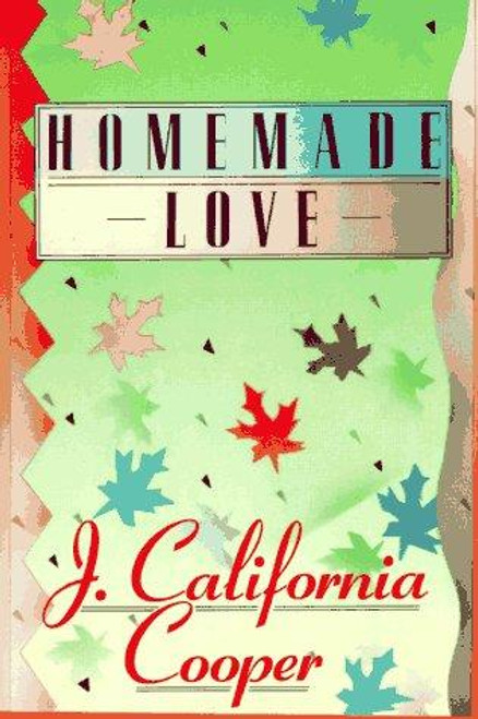 Homemade Love front cover by J. California Cooper, ISBN: 0312010397