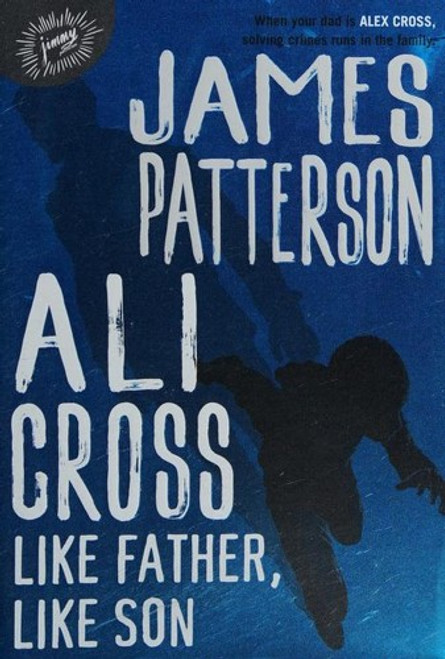 Ali Cross: Like Father, Like Son (Ali Cross, 2) front cover by James Patterson, ISBN: 0316500135