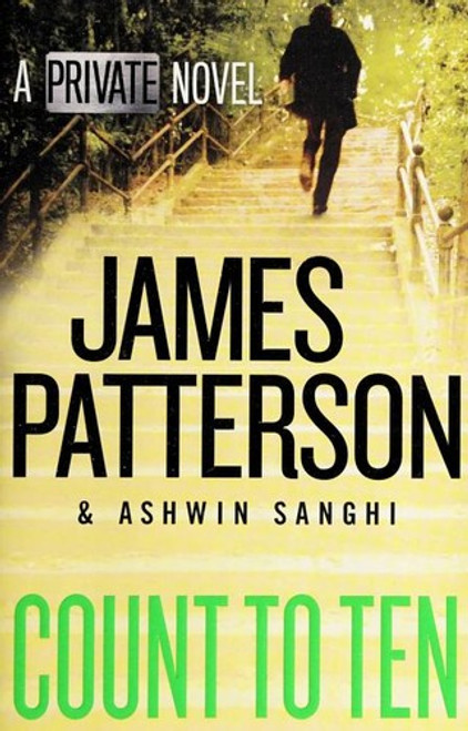 Count to Ten: A Private Novel (Private, 13) front cover by James Patterson,Ashwin Sanghi, ISBN: 1538759632