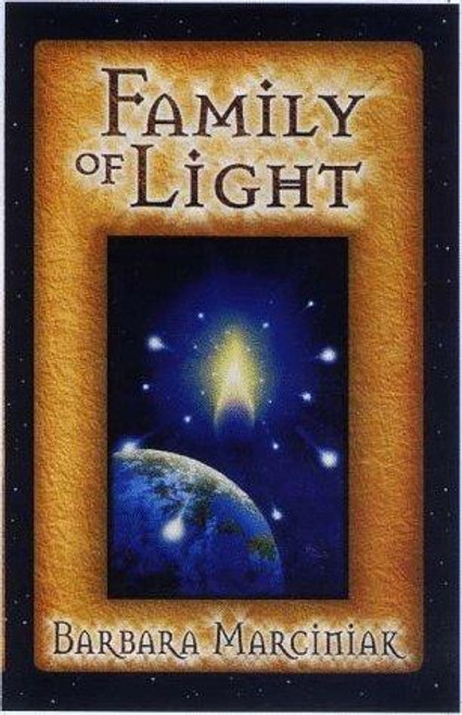 Family of Light: Pleiadian Tales and Lessons in Living front cover by Barbara Marciniak, ISBN: 1879181479