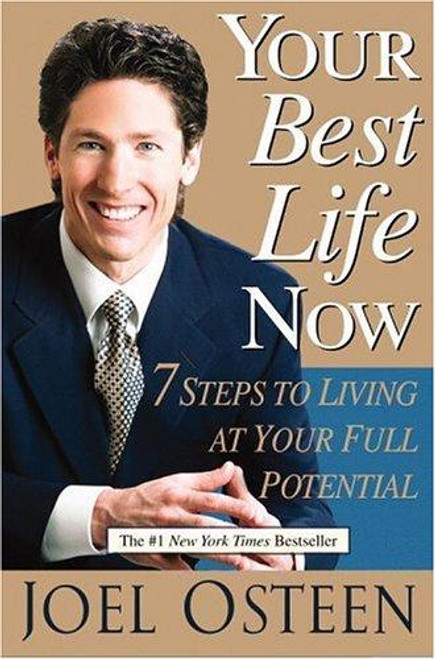 Your Best Life Now: 7 Steps to Living at Your Full Potential front cover by Joel Osteen, ISBN: 0446532754