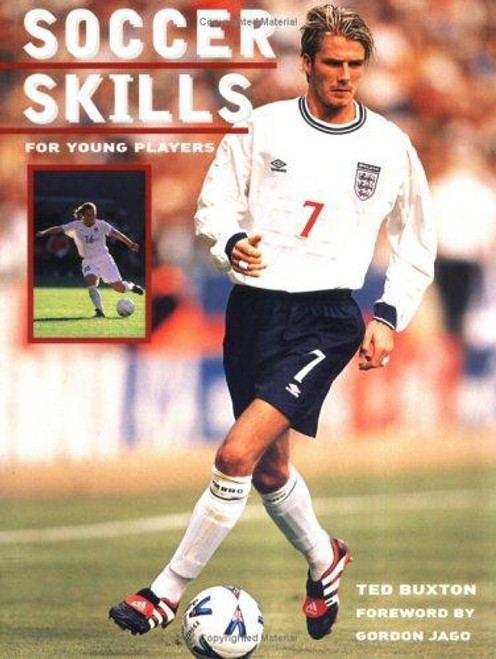 Soccer Skills For Young Players front cover by Ted Buxton, ISBN: 1552093298