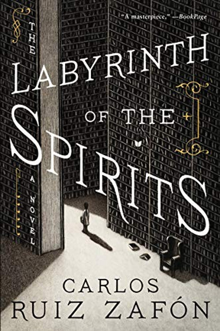 The Labyrinth of the Spirits: A Novel (Cemetery of Forgotten Books) front cover by Carlos Ruiz Zafon, ISBN: 0062668706