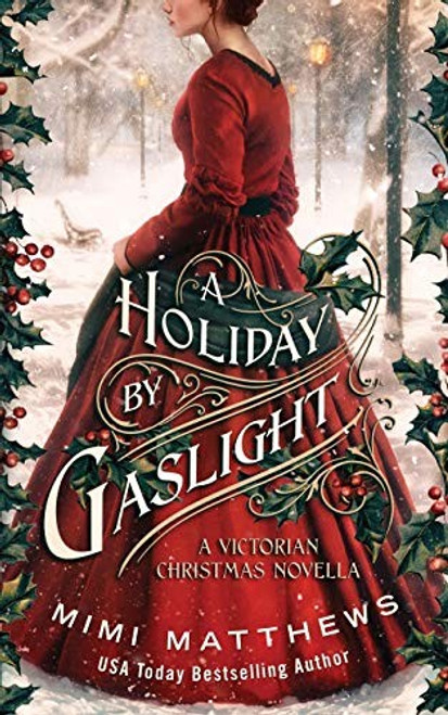 A Holiday By Gaslight: A Victorian Christmas Novella front cover by Mimi Matthews, ISBN: 0999036475