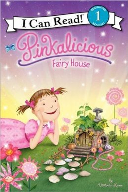 Fairy House (Pinkalicious) front cover by Victoria Kann, ISBN: 0062187821