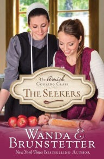 The Seekers 1 Amish Cooking Class front cover by Wanda E. Brunstetter, ISBN: 1624167446