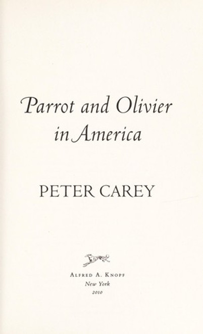 Parrot and Olivier In America front cover by Peter Carey, ISBN: 0307592626