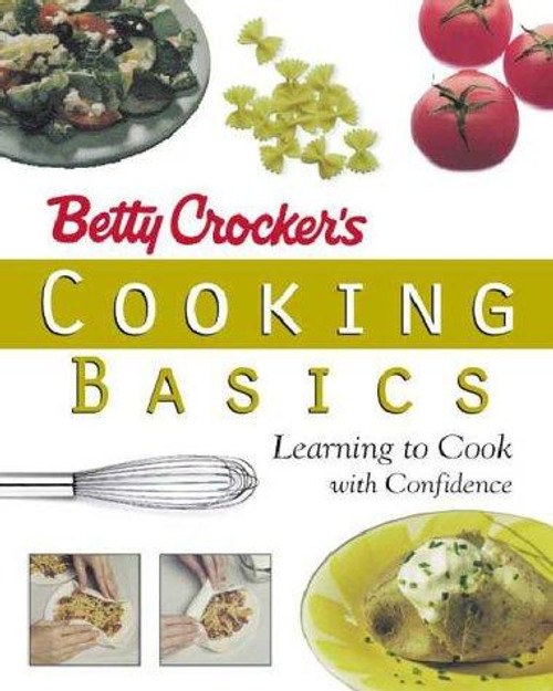 Cooking Basics: Learning to Cook with Confidence front cover by Betty Crocker, ISBN: 0028624513