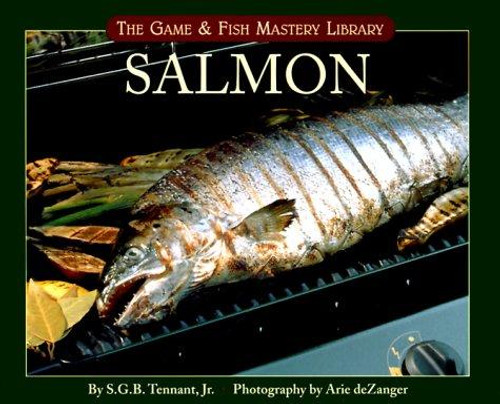 Salmon (The Game & Fish Mastery Library) front cover by S. G. B. Tennant, ISBN: 157223184X
