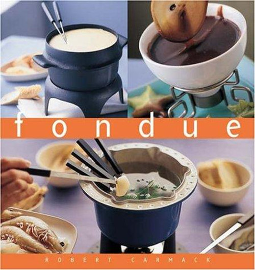 Fondue (The Essential Kitchen Series) front cover by Robert Carmack, ISBN: 9625939385