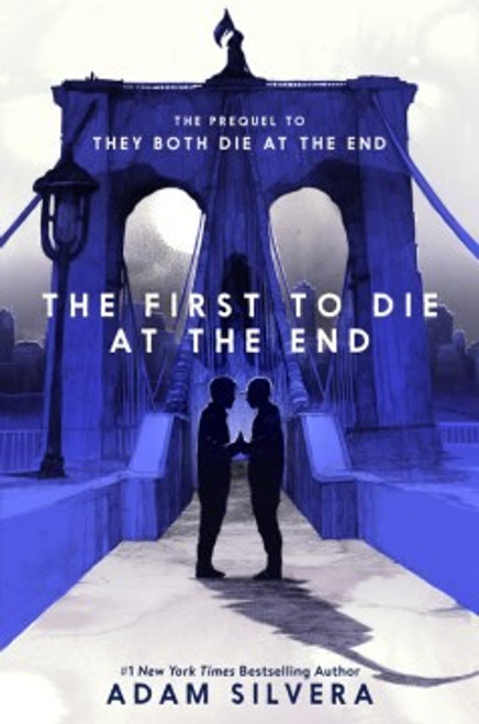 The First to Die at the End front cover by Adam Silvera, ISBN: 0063240807