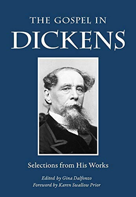 The Gospel in Dickens: Selections from His Works (The Gospel in Great Writers) front cover by Charles Dickens, ISBN: 0874868416