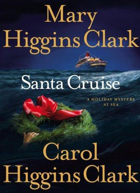Santa Cruise: a Holiday Mystery at Sea front cover by Mary Higgins Clark, Carol Higgins Clark, ISBN: 1416535527