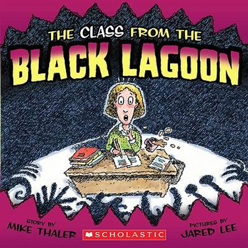 The Class From the Black Lagoon front cover by Mike Thaler, ISBN: 0545085446