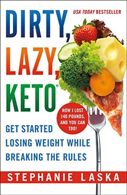 DIRTY, LAZY, KETO (Revised and Expanded) front cover by Stephanie Laska, ISBN: 1250621097