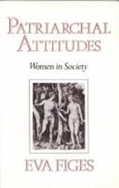 Patriarchal Atttitudes front cover by Eva Figes, ISBN: 0892551224